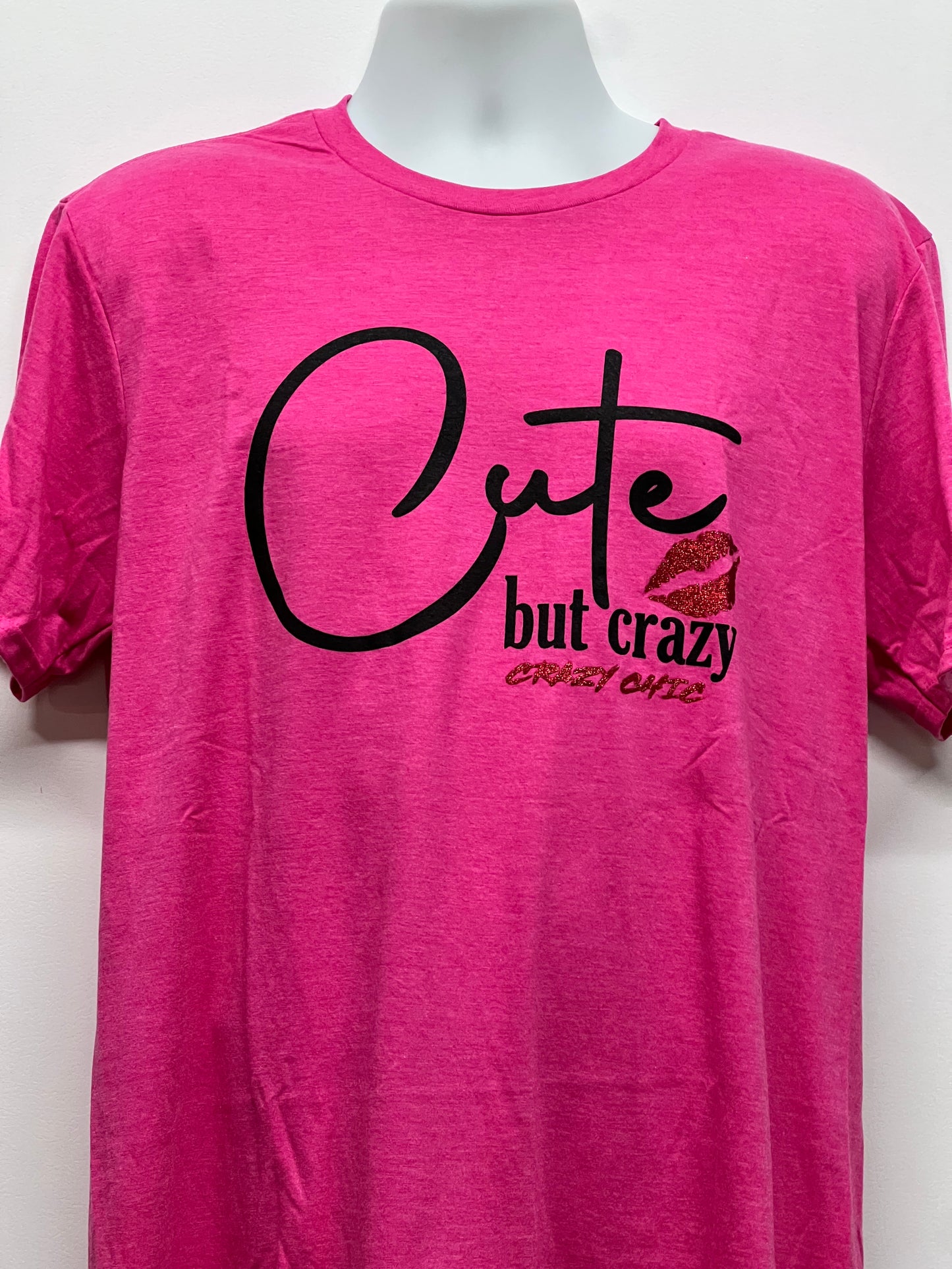 "Cute but Crazy" Short Sleeve T-Shirt